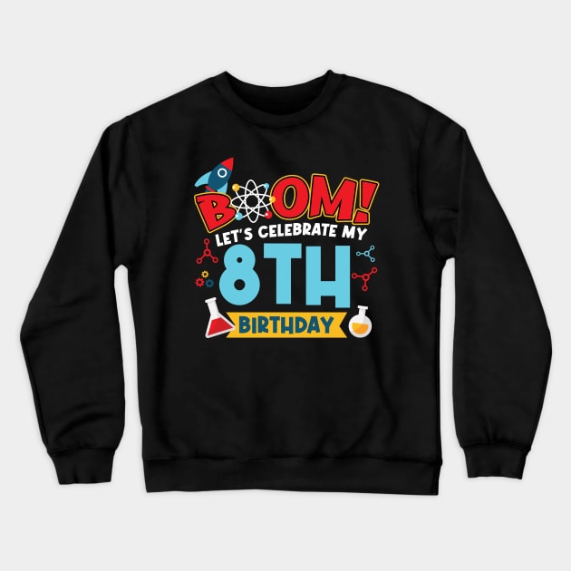 Boom Let's Celebrate My 8th Birthday Crewneck Sweatshirt by Peco-Designs